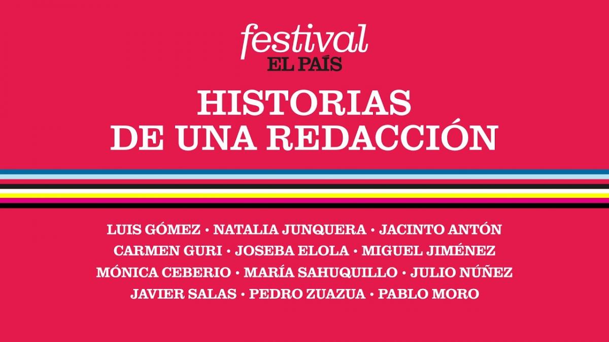 FESTIVAL EL PAÍS 50 ANIVERSARIO | Historias de una redacción