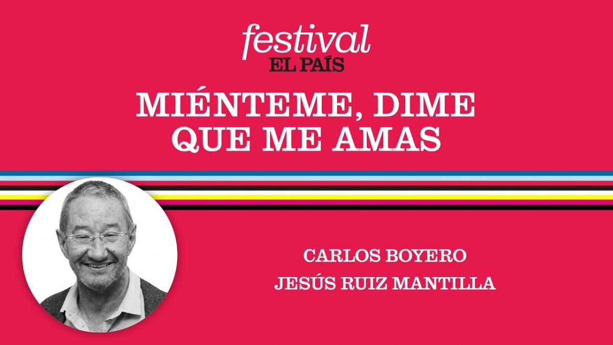 FESTIVAL EL PAÍS 50 ANIVERSARIO | Miénteme, dime que me amas